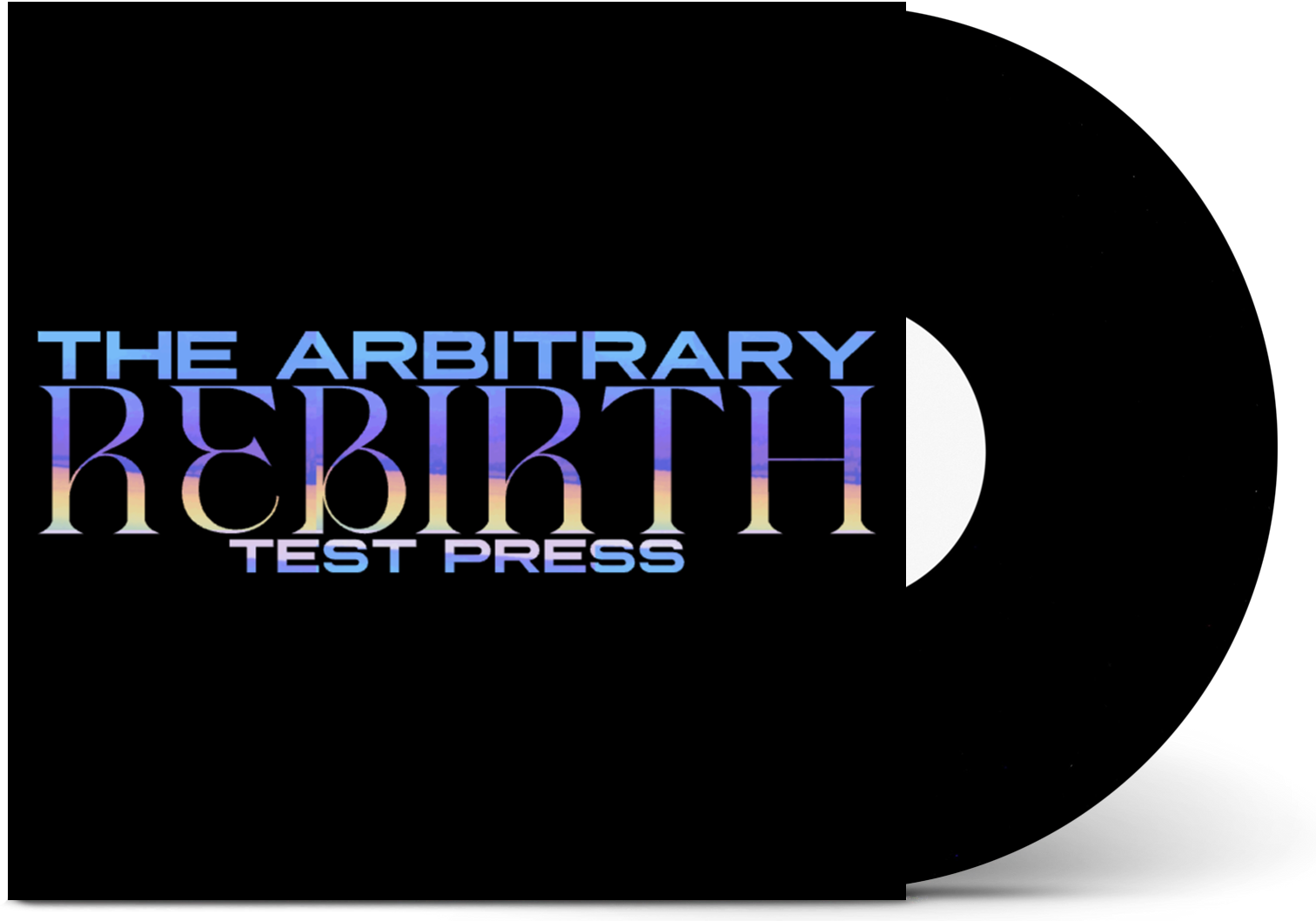 The Arbitrary - 'Rebirth' Vinyl (Test)