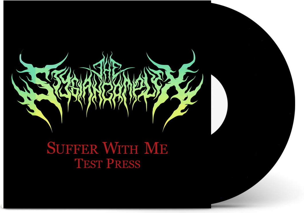The Stygian Complex - 'Suffer With Me' Vinyl (Test Press)
